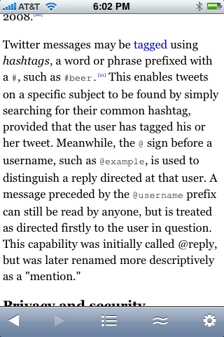 Twitter messages may be tagged using hashtags, a word or phrase prefixed with a #, such as #beer.[21] This enables tweets on a specific subject to be found by simply searching for their common hashtag, provided that the user has tagged his or her tweet. Meanwhile, the @ sign before a username, such as @example, is used to distinguish a reply directed at that user. A message preceded by the @username prefix can still be read by anyone, but is treated as directed firstly to the user in question. This capability was initially called @reply, but was later renamed more descriptively as a "mention."